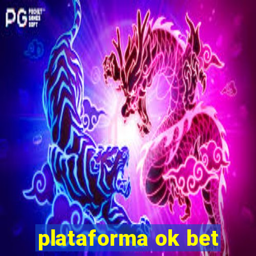 plataforma ok bet